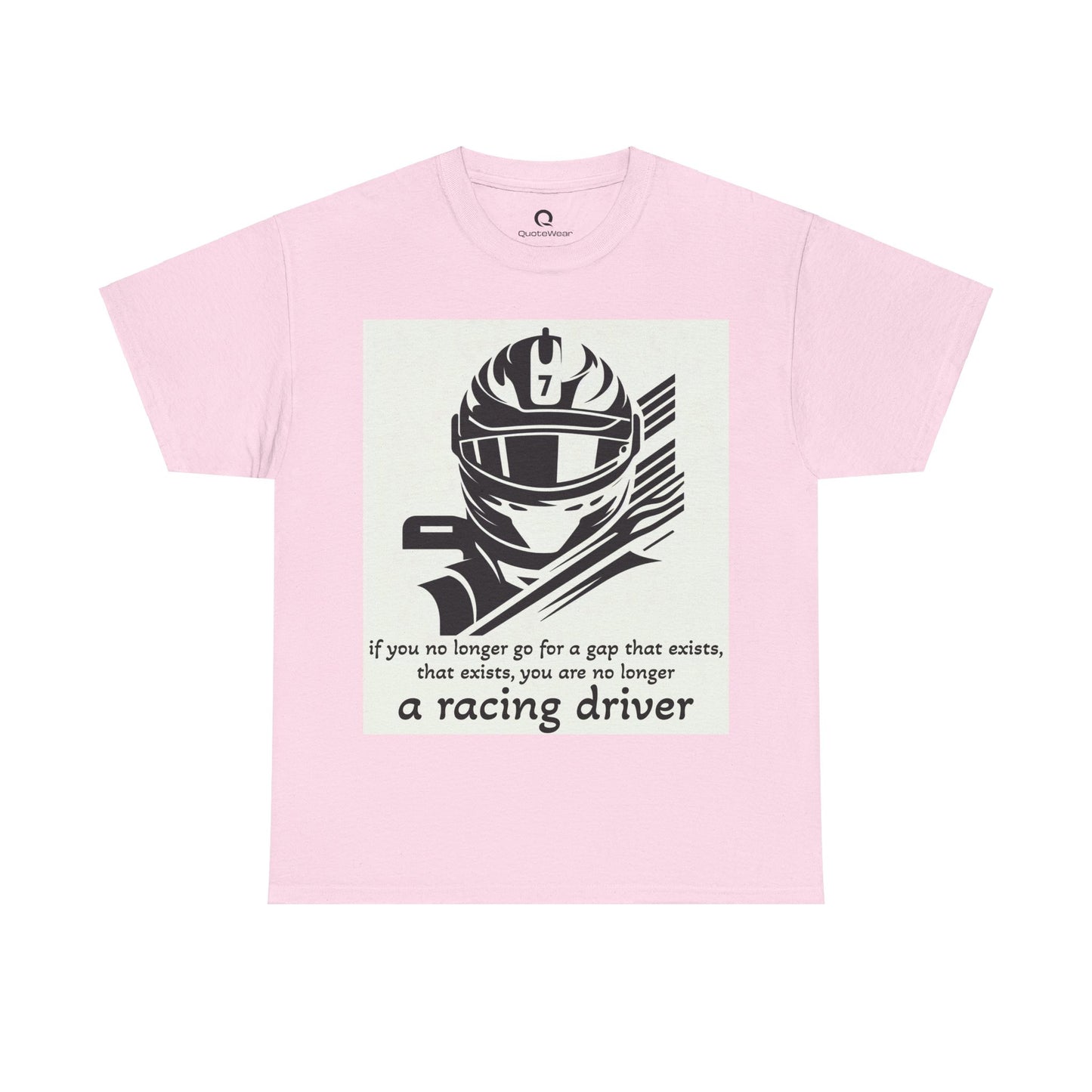 Racing Driver Quote Tee