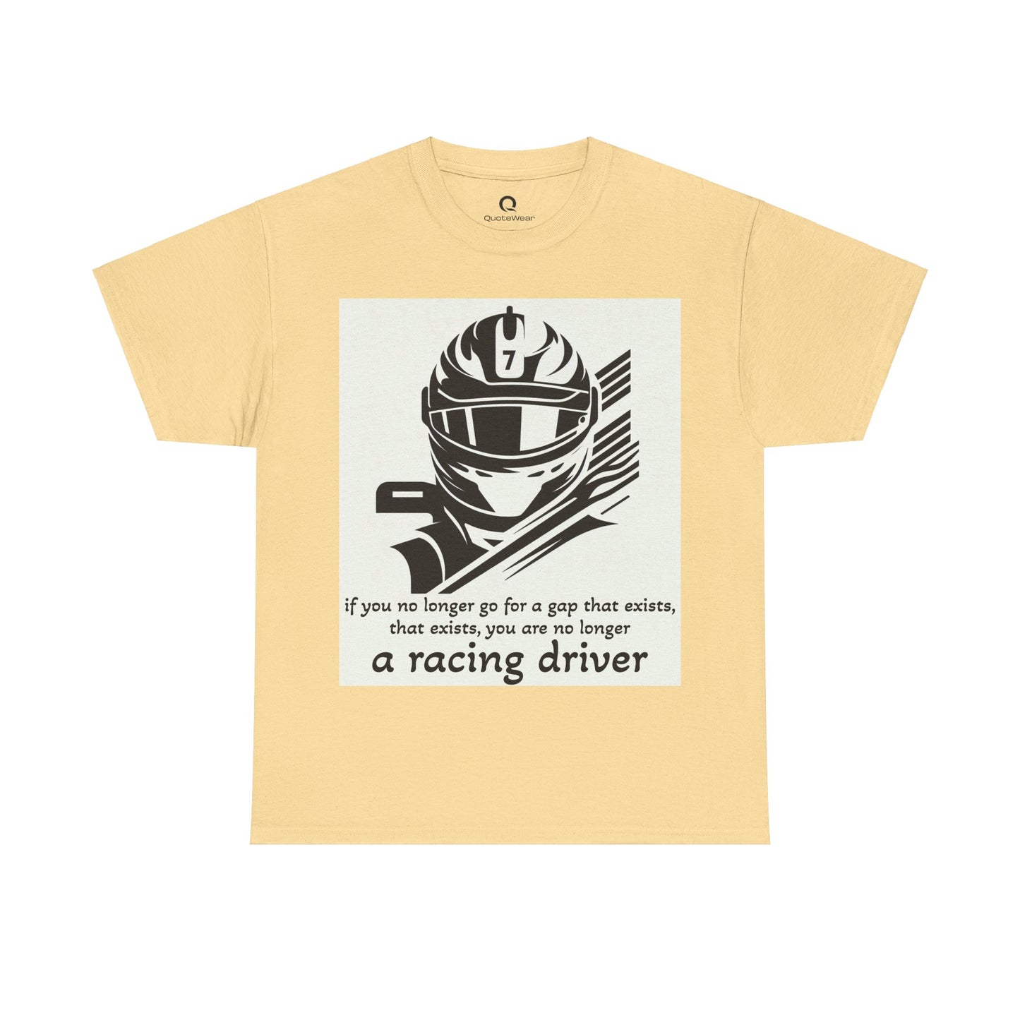 Racing Driver Quote Tee